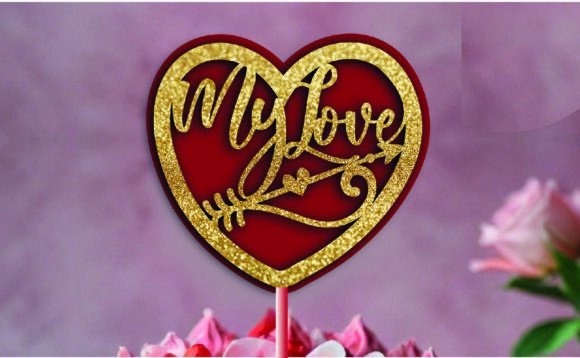 Download My Love Cake Topper Svg, Cake Decoration - Premium Bundle